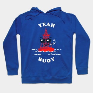 Yeah Buoy Hoodie